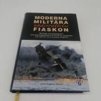 Moderna milit&auml;ra underr&auml;ttelsefiaskon : missade varningssignaler, &ouml;verraskningsanfall som borde ha uppt&auml;ckts och spioner som larmade f&ouml;rg&auml;ves