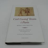Carl Gustaf Tessin i Paris : Konst och politik : brevv&auml;xling med Carl H&aring;rleman