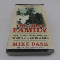 The First Family : Terror, Extortion, Revenge, Murder and the Birth of the American Mafia
