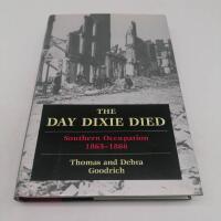 The Day Dixie Died: Southern Occupation, 1865-1866
