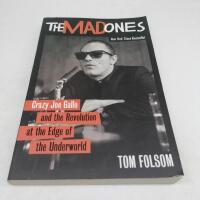 The Mad Ones: Crazy Joe Gallo and the Revolution at the Edge of the Underworld