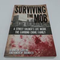 Surviving the Mob: A Street Soldier's Life Inside the Gambino Crime