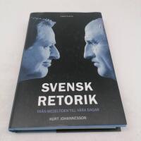 Svensk retorik : fr&aring;n medeltiden till v&aring;ra dagar