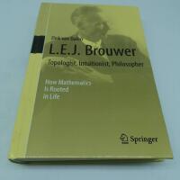 L.E.J. Brouwer - topologist, intuitionist, philosopher : how mathematics is rooted in life