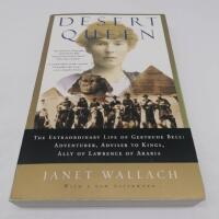 Desert Queen: The Extraordinary Life of Gertrude Bell: Adventurer, Adviser to Kings, Ally of Lawrence of Arabia