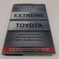Extreme Toyota: Radical Contradictions That Drive Success at the World's Be