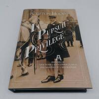 In pursuit of privilege : a history of New York City's upper class and the making of a Metropolis