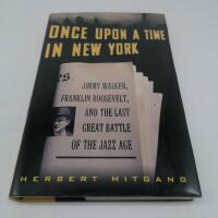 Once Upon a Time in New York : Jimmy Walker, Franklin Roosevelt, and the Last Great Battle of the Jazz Age