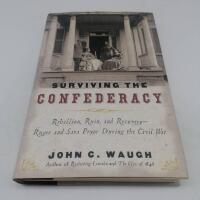 Surviving the Confederacy : Rebellion, Ruin, and Recovery - Roger and Sara Pryor During the Civil War