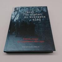 ... faror f&ouml;r staten av sv&aring;raste slag : politiska f&aring;ngar p&aring; L&aring;ngholmen 1880-1950