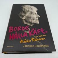 Borde h&aring;lla k&auml;ft : en bok om M&auml;rta Tikkanen