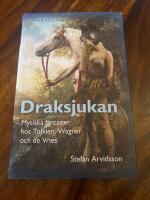 Draksjukan. Mytiska fantasier hos Tolkien, Wagner och de Vries