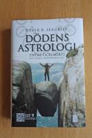 D&ouml;dens astrologi : entr&eacute; och sorti - ditt f&ouml;delse- och d&ouml;dshoroskop