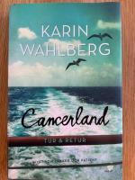 Cancerland - tur & retur : livet som l&auml;kare och patient
