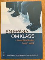 En fr&aring;ga om klass : levnadsf&ouml;rh&aring;llanden, livsstil, politik
