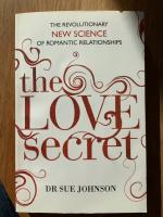 Love secret - the revolutionary new science of romantic relationships