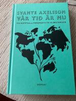V&aring;r tid &auml;r nu : tio hoppfulla perspektiv p&aring; klimatkrisen
