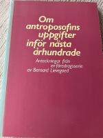 Om antroposofins uppgifter inf&ouml;r n&auml;sta &aring;rhundrade : anteckningar fr&aring;n en f&ouml;redragsserie