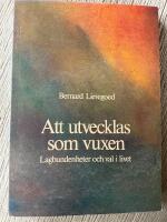 Att utvecklas som vuxen : lagbundenheter och val i livet