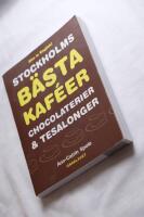 Stockholms b&auml;sta kaf&eacute;er chocolaterier & tesalonger / The best caf&eacute;s, chocolateries and teahouses in Stockholm