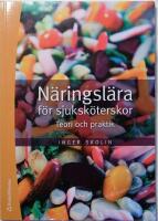 N&auml;ringsl&auml;ra f&ouml;r sjuksk&ouml;terskor : teori och praktik