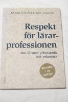 Respekt f&ouml;r l&auml;rarprofessionen : om l&auml;rares yrkesspr&aring;k och yrkesetik