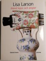 Lisa Larson : bland lejon och &auml;nglar