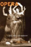 OPERA : D&ouml;d,d&aring;rar och doktorer