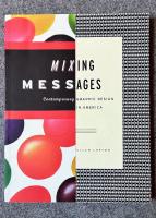 Mixing Messages : Contemporary Graphic Design In America