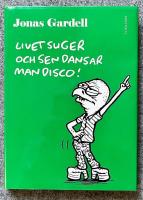 Livet suger och sen dansar man disco!
