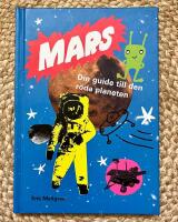 Mars : Din guide till den r&ouml;da planeten