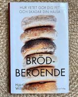 Br&ouml;dberoende : hur vetet g&ouml;r dig fet och skadar din h&auml;lsa