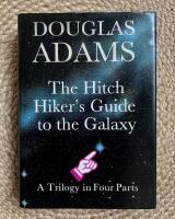 The Hitch Hiker''s Guide to the Galaxy : A Trilogy in Four Parts