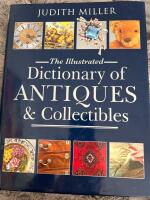 The illustrated dictionary of Antiques & Collectibles