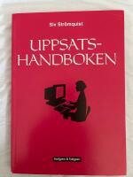 Uppsatshandboken : r&aring;d och regler f&ouml;r utformningen av examensarbeten och vetenskapliga uppsatser