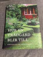 Hur en tr&auml;dg&aring;rd blir till - F&ouml;rverkliga din tr&auml;dg&aring;rdsdr&ouml;m