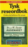 Tysk reseordbok : tysk-svensk, svensk-tysk : orden du beh&ouml;ver f&ouml;r resan