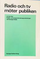 Radio och TV m&ouml;ter publiken : en bok fr&aring;n Publik- och programforskningsavdelningen vid Sveriges radio