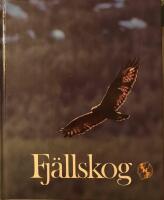 Fj&auml;llskog. Sveriges natur : Naturskyddsf&ouml;reningens &aring;rsbok 1987