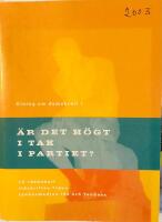 &Auml;r det h&ouml;gt i tak i partiet?