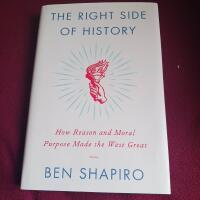 The right side of history - how reason and moral purpose made the West great