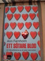 Ett s&ouml;tare blod : Om h&auml;lsoeffekterna av ett sekel med socker