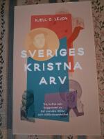 Sveriges kristna arv : tro, kultur och byggandet av det svenska tillits- och v&auml;lf&auml;rdssamh&auml;llet