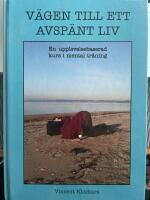 V&auml;gen till ett avsp&auml;nt liv : en upplevelsebaserad kurs i mental tr&auml;ning