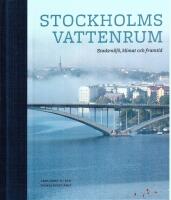 Stockholms vattenrum : stadsmilj&ouml;, klimat och framtid