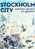 Stockholm City : stadskultur, demokrati och spekulation