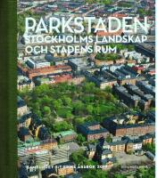Parkstaden : Stockholms landskap och stadens rum