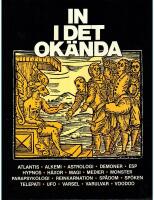 In i det ok&auml;nda : [Atlantis, alkemi, astrologi, demoner ...]