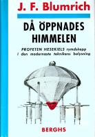 D&aring; &ouml;ppnades himmelen : (Hesekiel, f&ouml;rsta kapitlet, vers 1) : profeten Hesekiels rymdskepp i den modernaste teknikens belysning