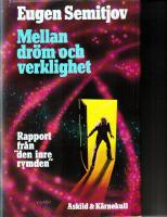 Mellan dr&ouml;m och verklighet : rapport fr&aring;n "den inre rymden"